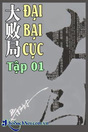 Đại Bại Cục Tập 01 - Free Audiobook