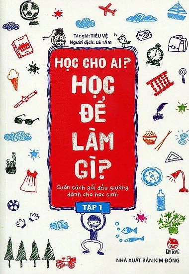 Học cho ai? Học để làm gì? tập 1 