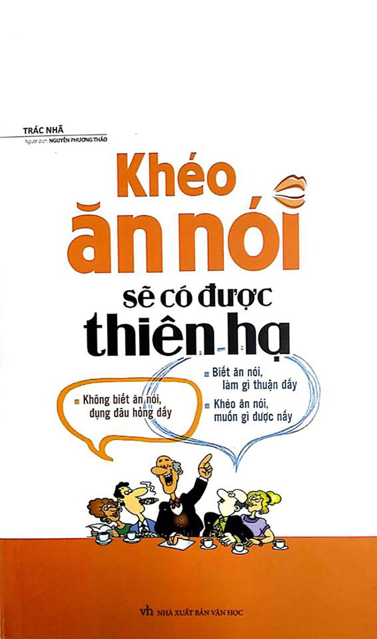 Khéo Ăn Nói Sẽ Có Được Thiên Hạ - Tóm Tắt