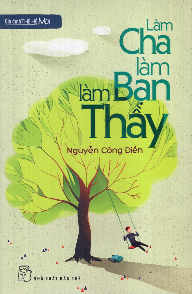 Gia Đình Thế Hệ Mới - Làm Cha, Làm Bạn, Làm Thầy
