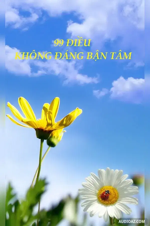 99 Điều Không Đáng Bận Tâm
