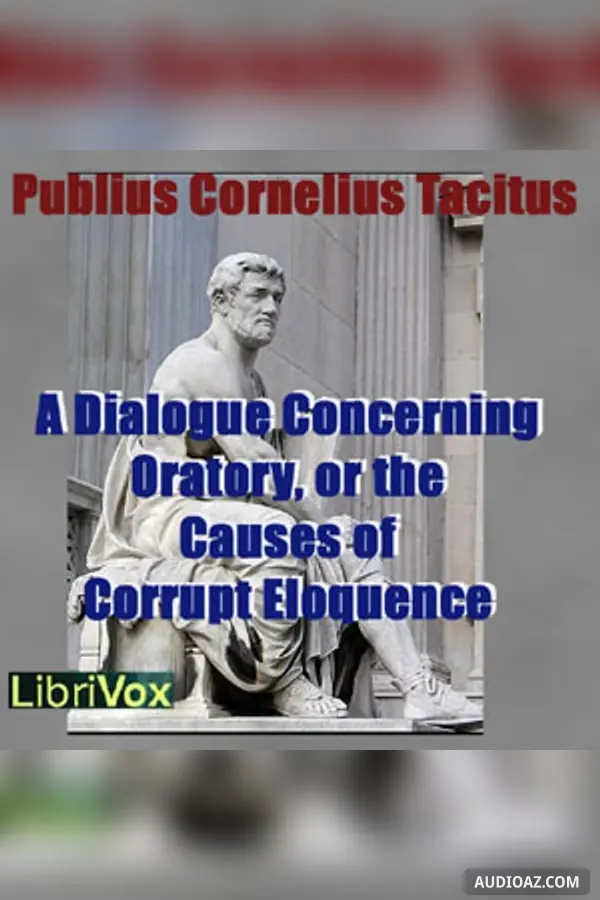 Dialogue Concerning Oratory, or the Causes of Corrupt Eloquence