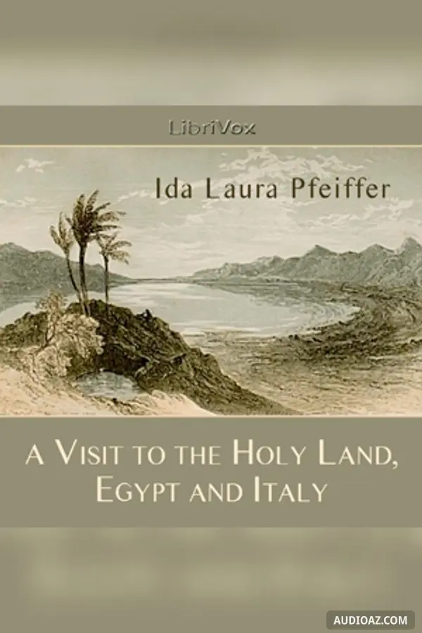 Visit to the Holy Land, Egypt, and Italy