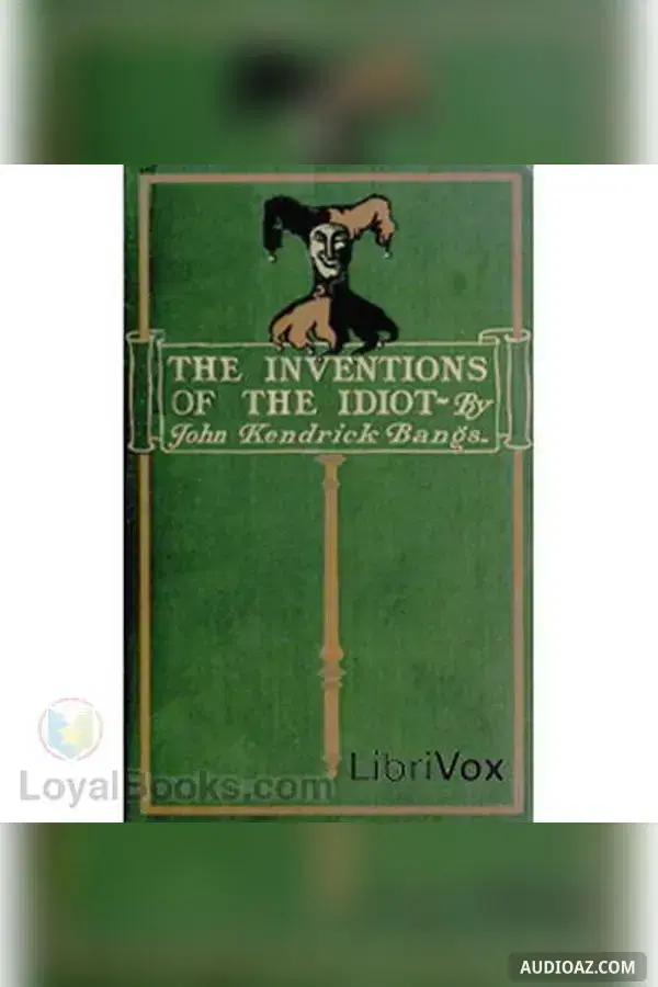 The Inventions of the Idiot