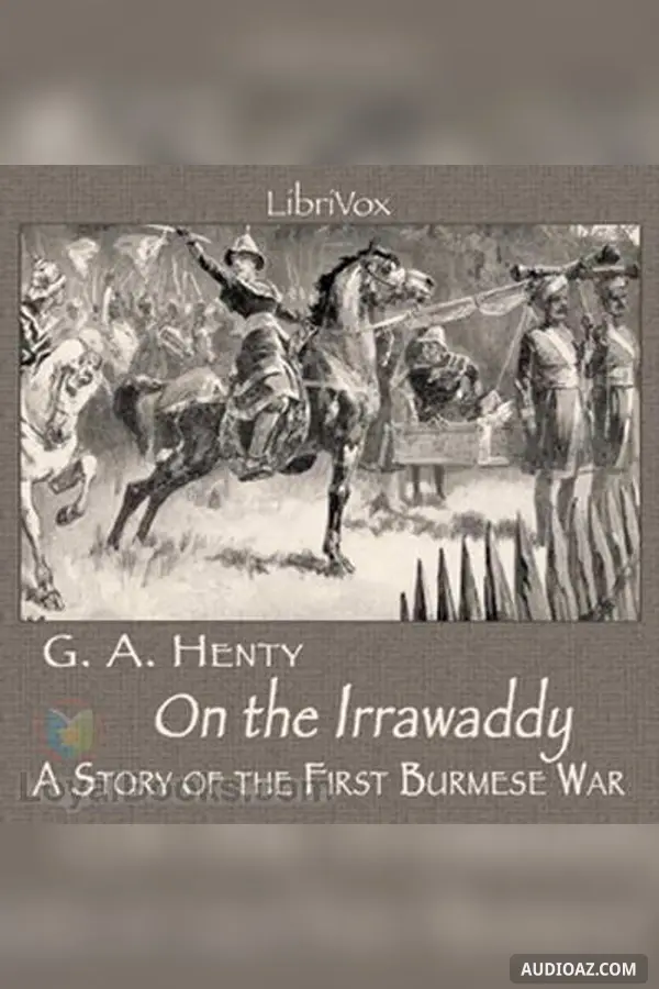 On the Irrawaddy, A Story of the First Burmese War(1897)