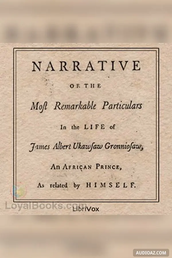 A Narrative of the Most Remarkable Particulars in the Life of James Albert Ukawsaw Gronniosaw