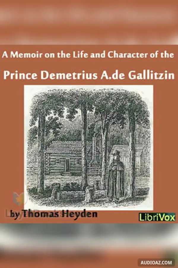 A Memoir on the Life and Character of the Rev. Prince Demetrius A. de Gallitzin
