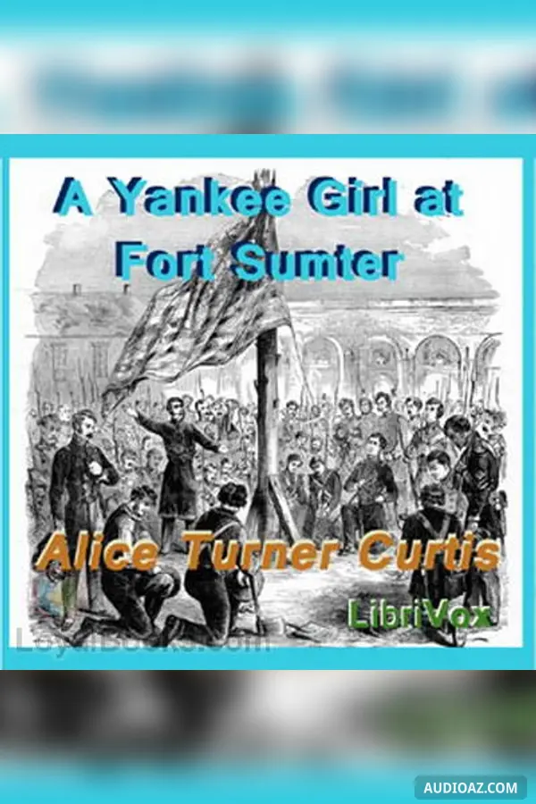 A Yankee Girl at Fort Sumter