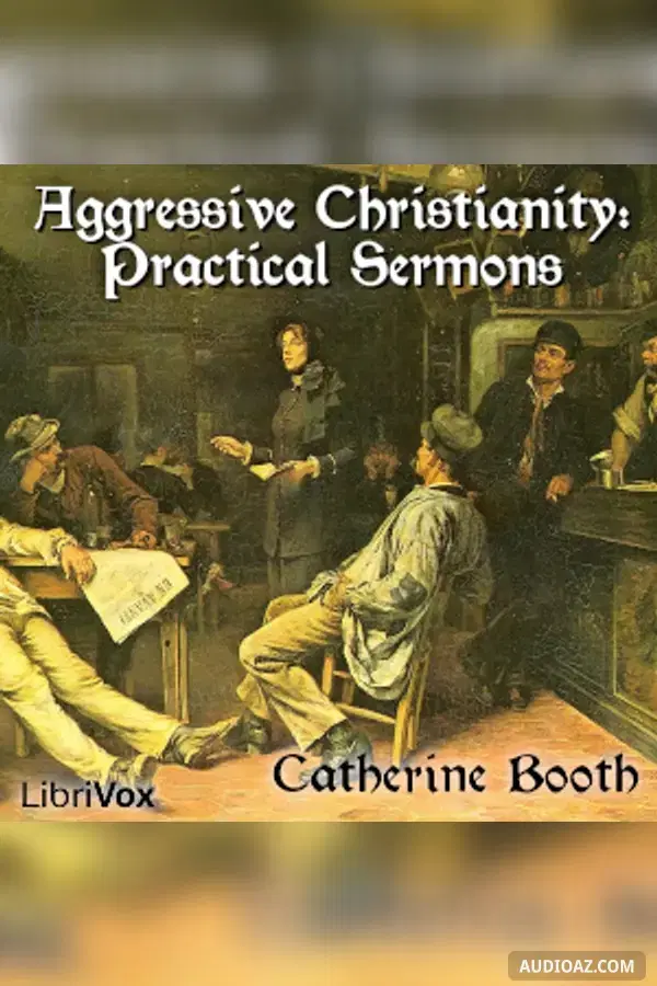 Aggressive Christianity: Practical Sermons - Free Audiobook