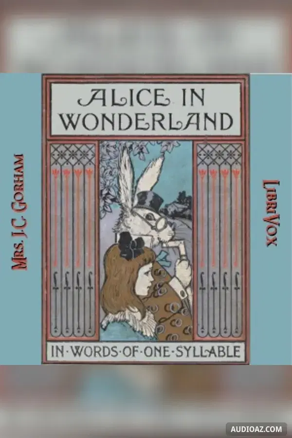 Alice in Wonderland, Retold in Words of One Syllable - Sách nói Miễn phí