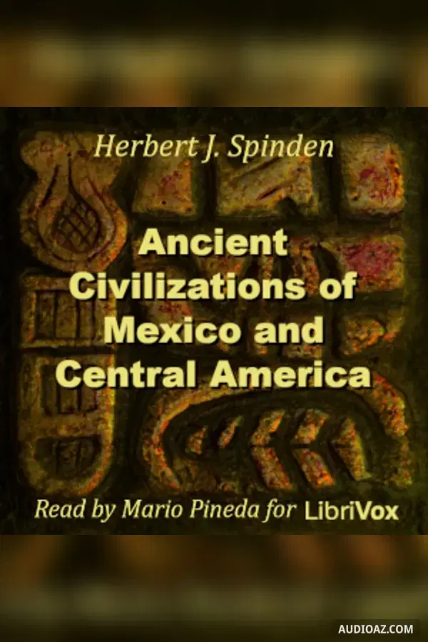 Ancient Civilizations of Mexico and Central America - Free Audiobook