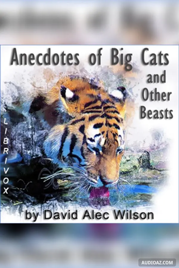 Anecdotes of Big Cats and Other Beasts - Free Audiobook