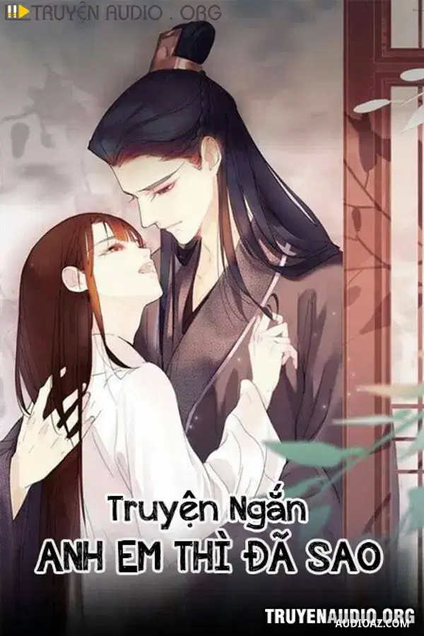 Anh Em Thì Đã Sao