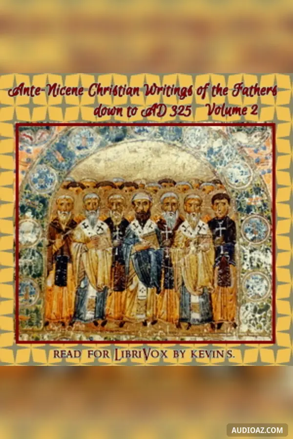 Ante-Nicene Christian Library: Translations of the Writings of the Fathers Down to A.D. 325, Volume 2 - Free Audiobook