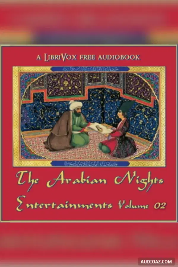 《Arabian Nights Entertainments, Volume 02》 - 免费有声读物