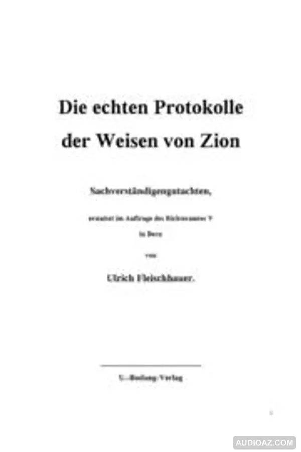 1935 - Ulrich Fleischhauer - Gerichts-Gutachten zum Berner Prozeß - Die echten Protokolle der Weisen von Zion (2009, 28h 06m)