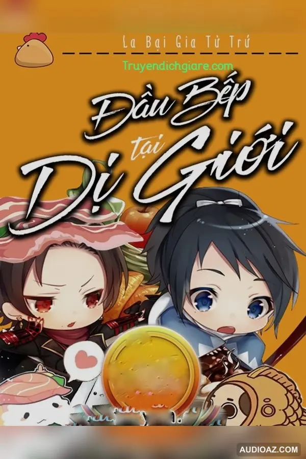 Đầu Bếp Tại Dị Giới - Sách nói Miễn phí