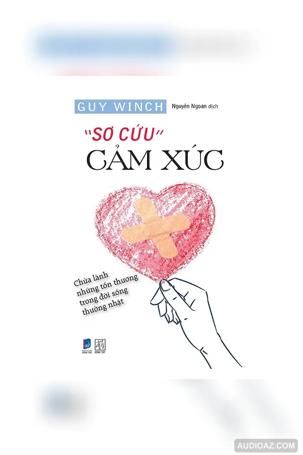 Sơ Cứu Cảm Xúc - Guy Winch