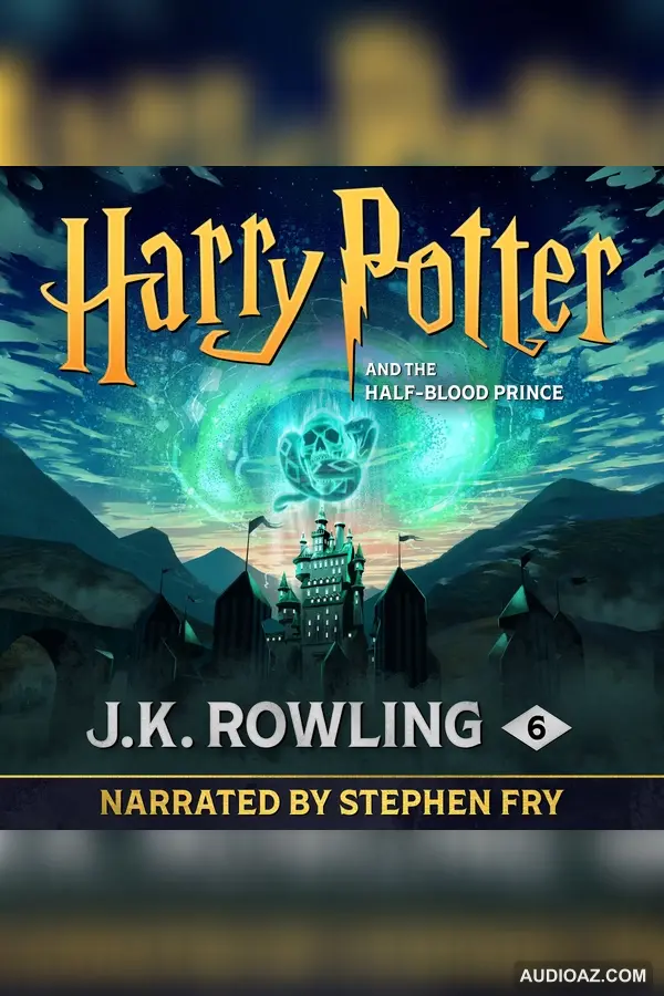 Harry Potter And The Half Blood Prince (Narrated by Stephen Fry)