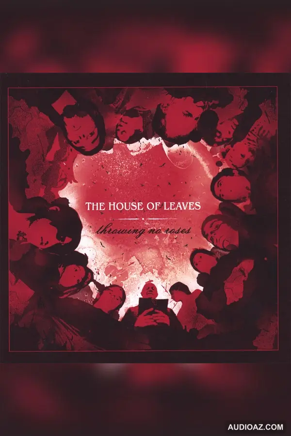 The House Of Leaves - Throwing No Roses (2006)