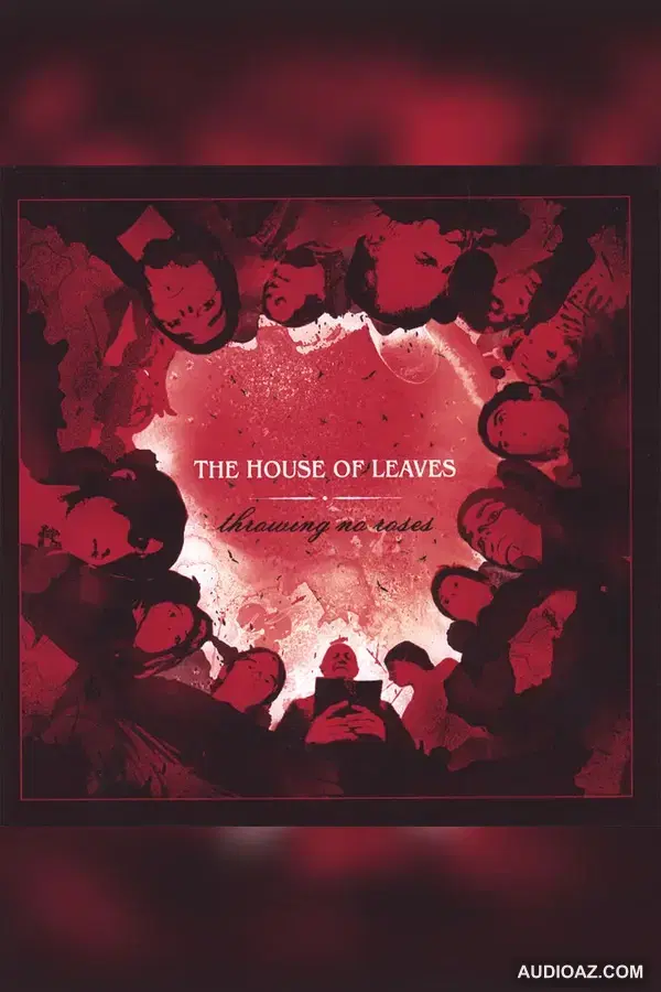 The House Of Leaves - Throwing No Roses (2006)