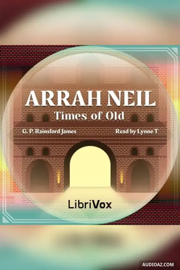 Arrah Neil; or, Times of Old
