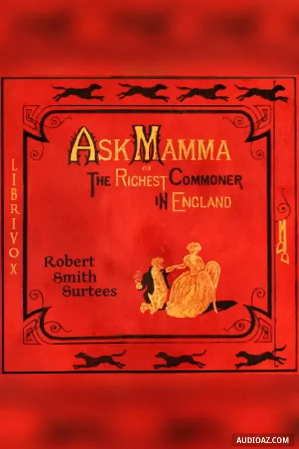 Ask Mamma: or The Richest Commoner In England