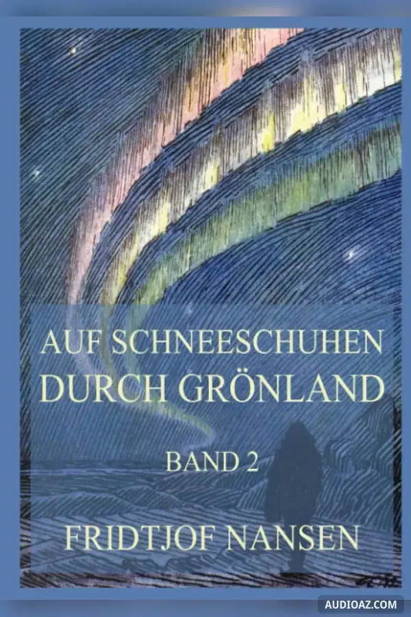 Auf Schneeschuhen durch Grönland Band 2