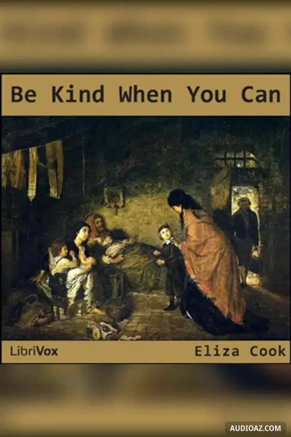 Be Kind When You Can - Free Audiobook