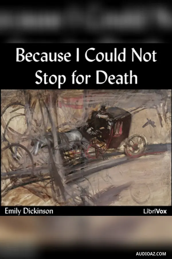 Because I Could Not Stop For Death