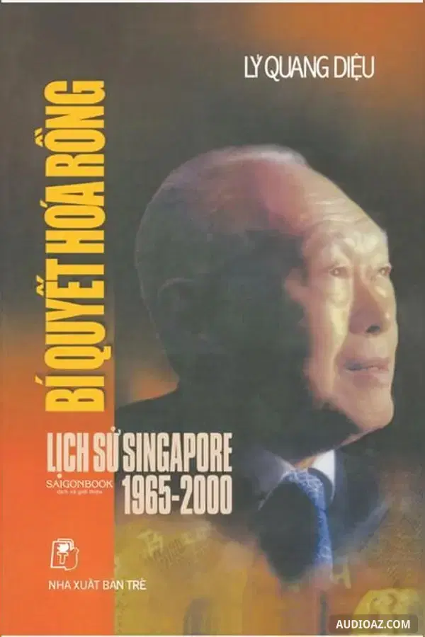 Bí Quyết Hóa Rồng - Lịch Sử Singapore 1965 - 2000 - Free Audiobook