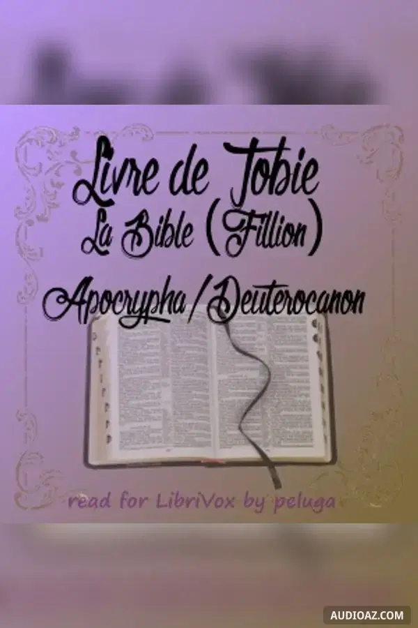 Bible (Fillion) Apocrypha/Deuterocanon: Livre de Tobie