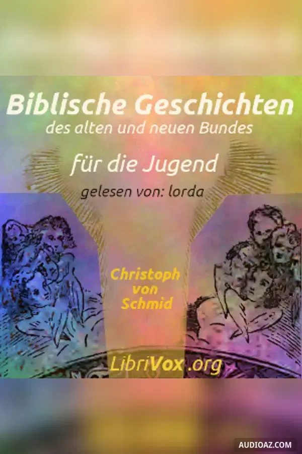 Biblische Geschichten des alten und neuen Bundes für die Jugend