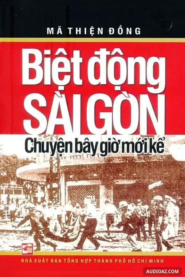 Biệt động Sài Gòn Những chuyện bây giờ mới kể