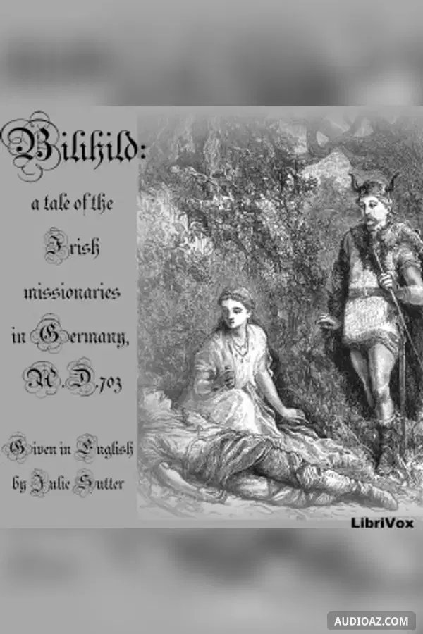 Bilihild: A Tale of the Irish Missionaries in Germany, A.D. 703