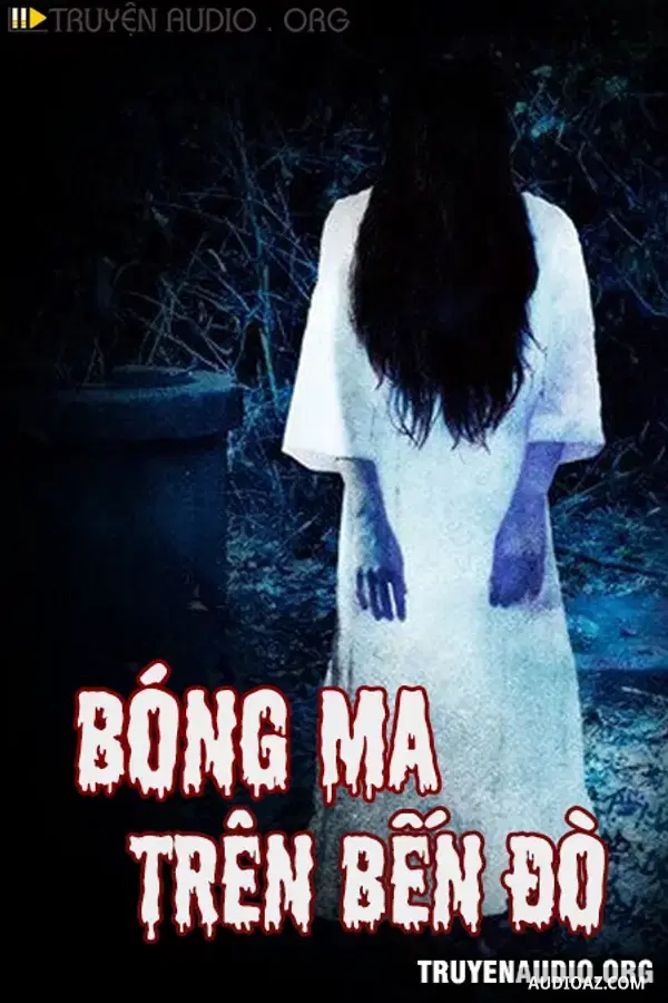 《Bóng Ma Trên Bến Đò》 - 免费有声读物