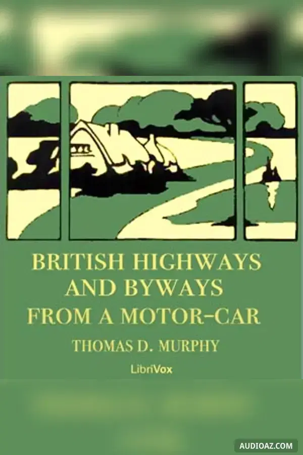 British Highways And Byways From A Motor Car