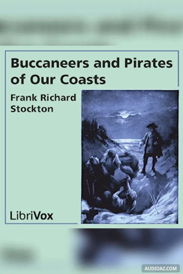 Buccaneers and Pirates of Our Coasts