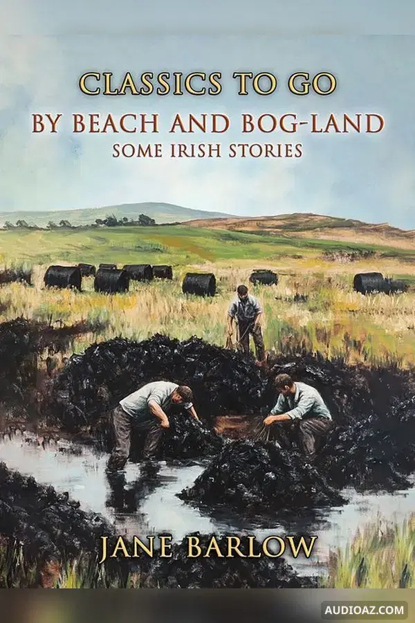 By Beach and Bog-Land: Some Irish Stories