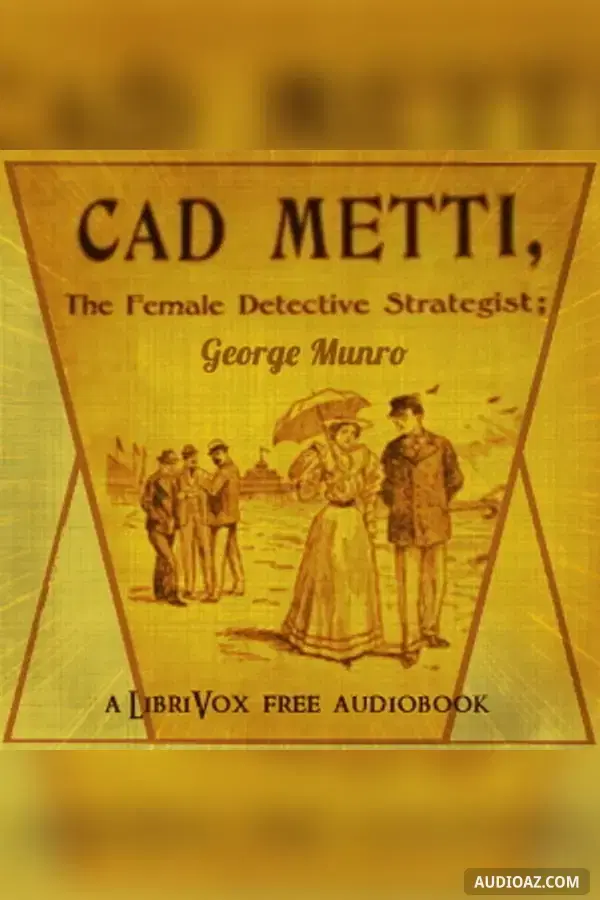Cad Metti, The Female Detective Strategist