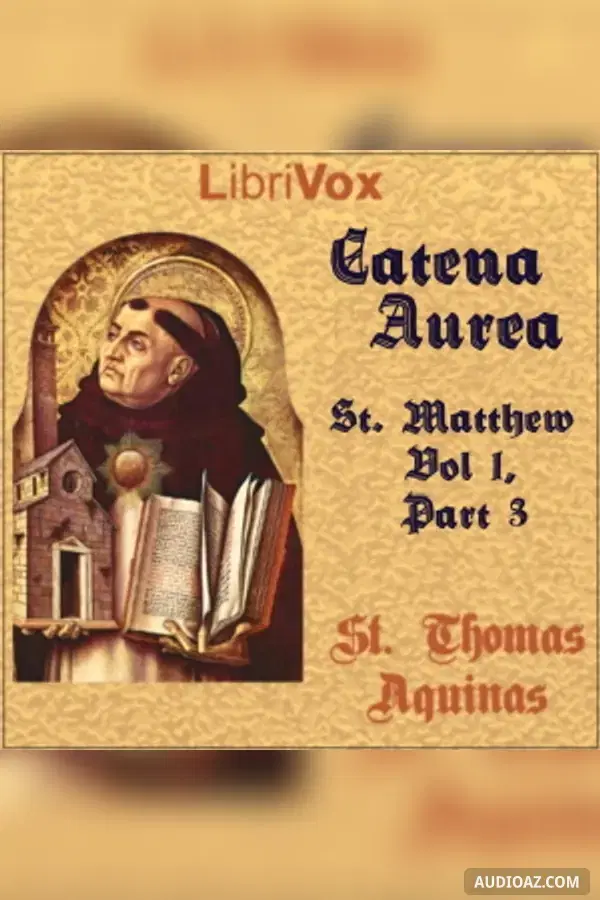Catena Aurea, St. Matthew - Vol 1, Part 3