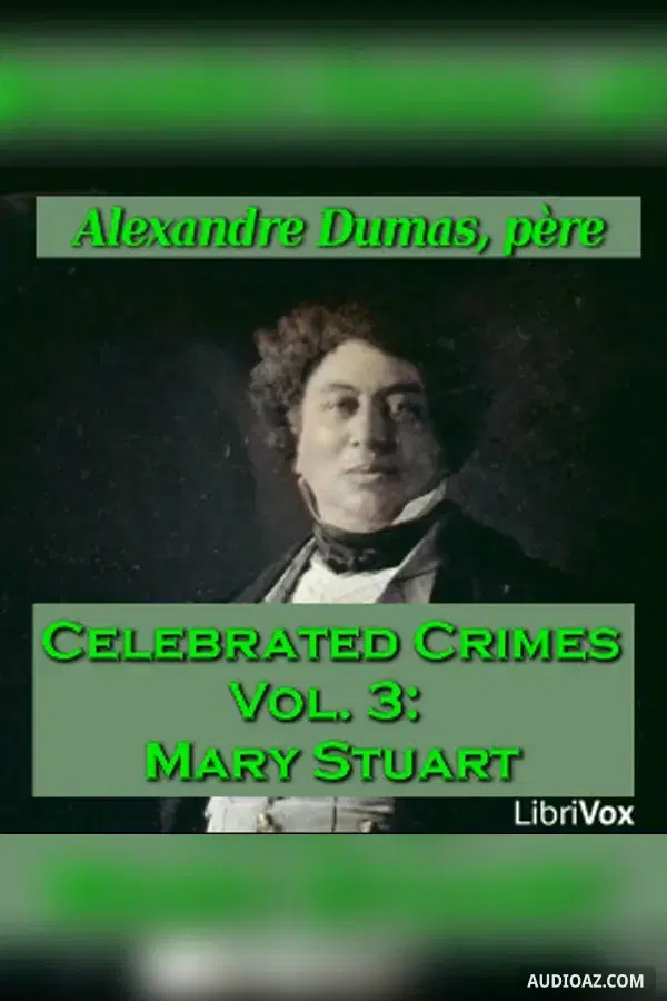 Celebrated Crimes, Vol. 3: Mary Stuart