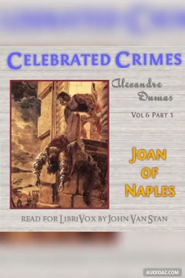 Celebrated Crimes, Vol. 6: Part 1: Joan of Naples