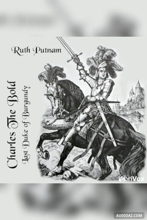 Charles the Bold, Last Duke of Burgundy