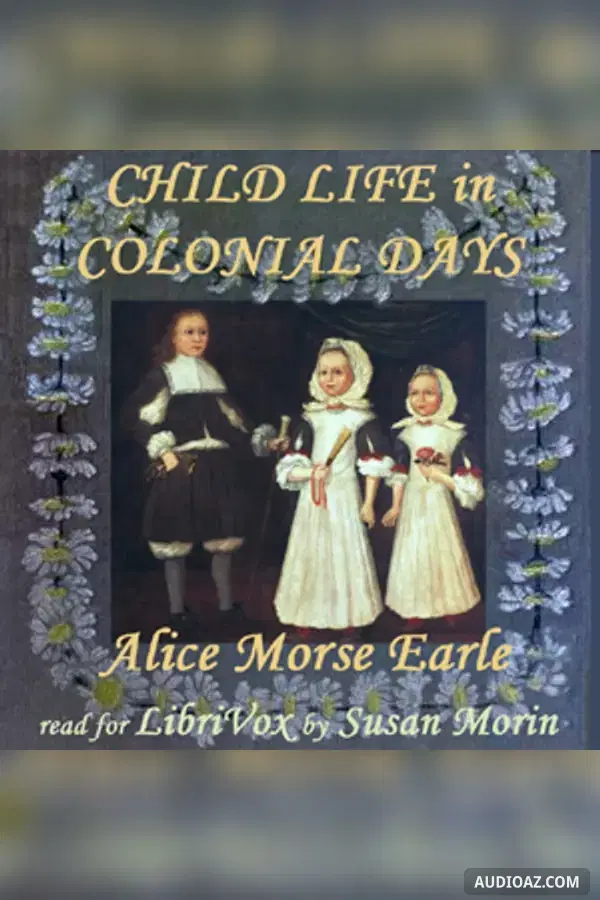 Child Life in Colonial Days - Free Audiobook