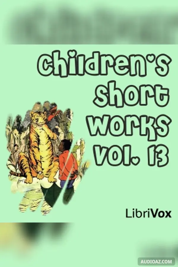《Children's Short Works, Vol. 013》 - 免费有声读物