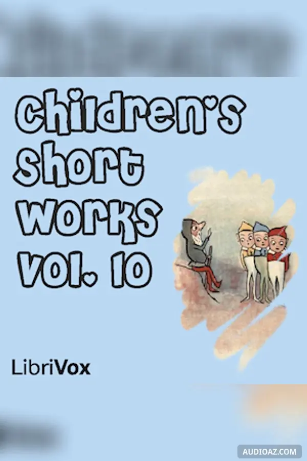Children's Short Works, Vol. 010 - Free Audiobook