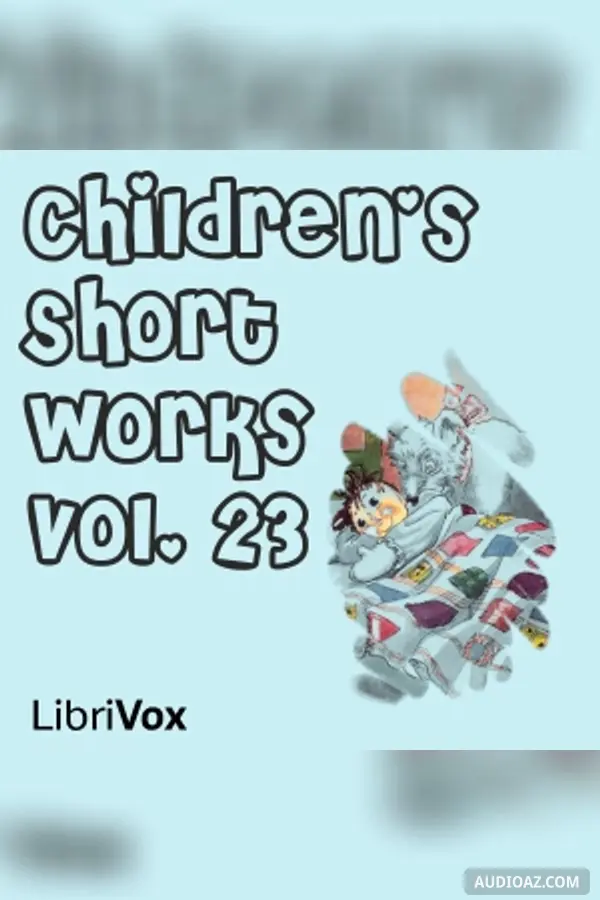 Children's Short Works, Vol. 023 - Free Audiobook