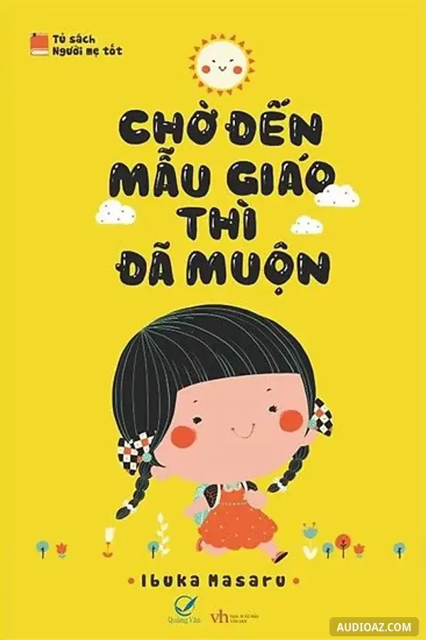 《Chờ Đến Mẫu Giáo Thì Đã Muộn》 - 免费有声读物