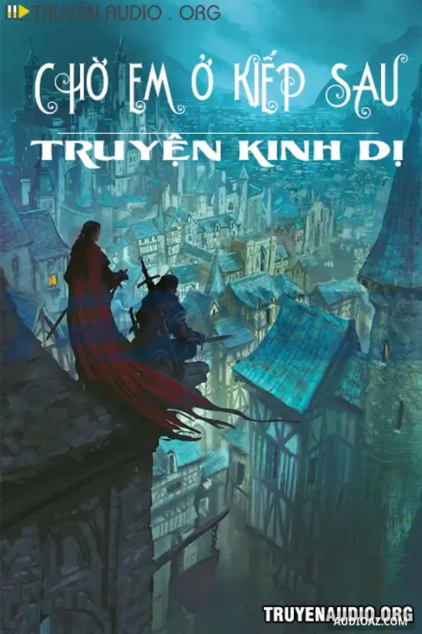 Chờ Em Ở Kiếp Sau - Free Audiobook